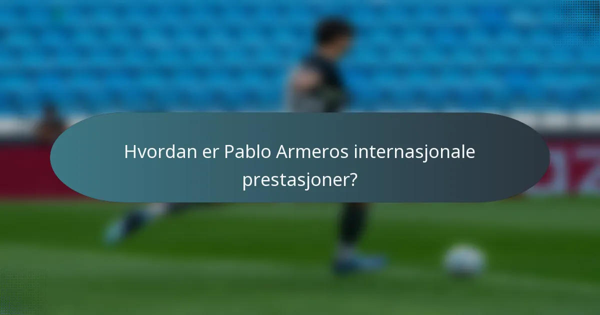 Hvordan er Pablo Armeros internasjonale prestasjoner?